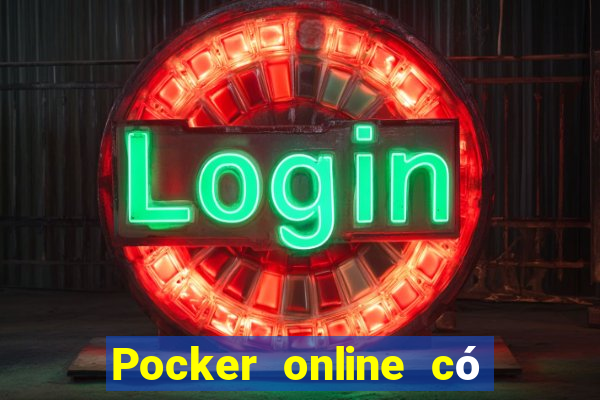 Pocker online có lừa đảo không