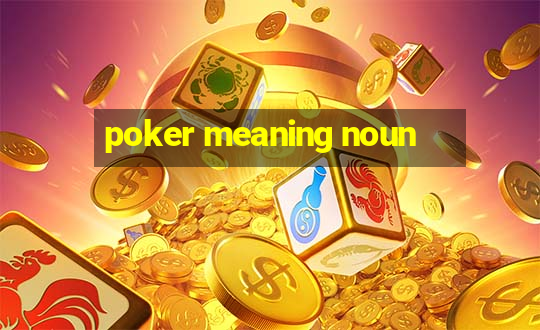 poker meaning noun