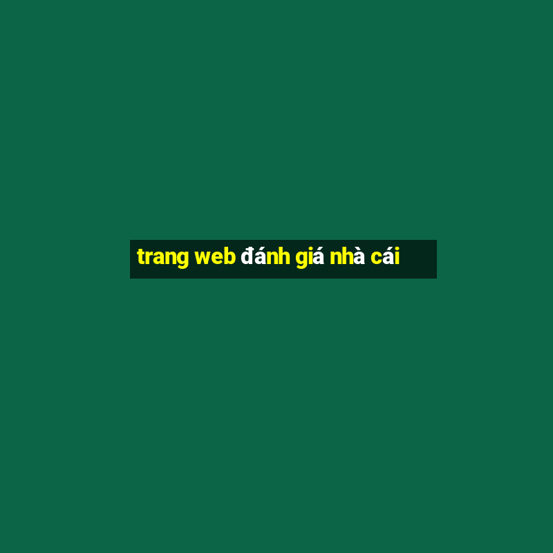 trang web đánh giá nhà cái