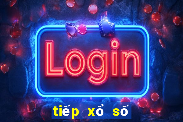 tiếp xổ số miền bắc