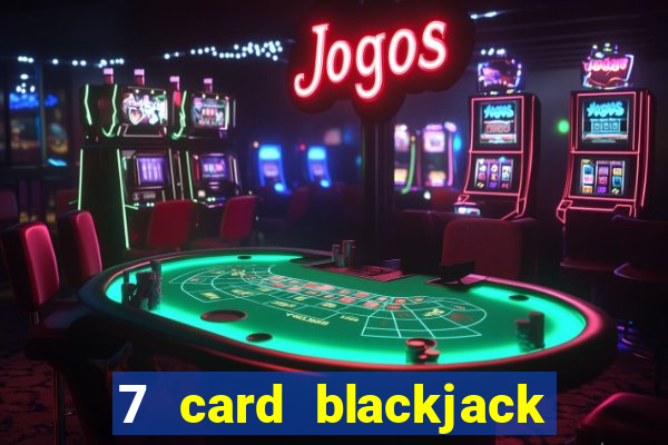 7 card blackjack online game