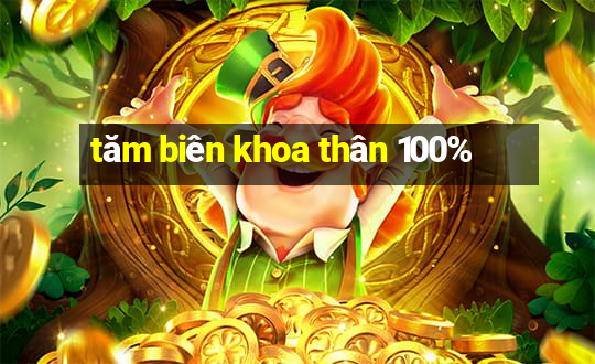 tăm biên khoa thân 100%