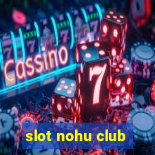 slot nohu club