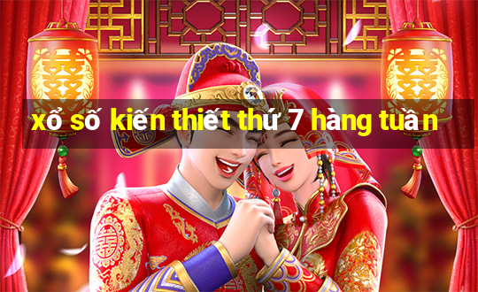 xổ số kiến thiết thứ 7 hàng tuần