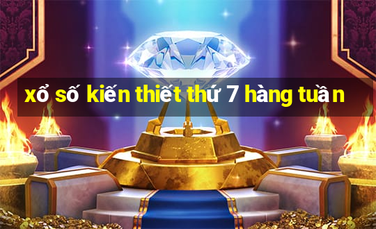 xổ số kiến thiết thứ 7 hàng tuần