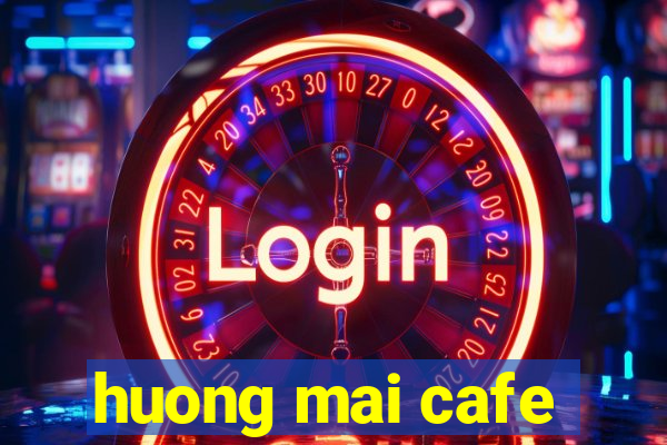 huong mai cafe