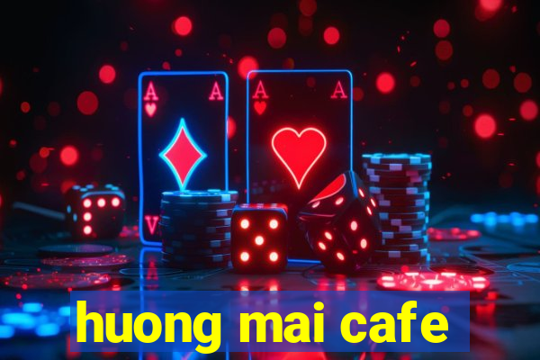 huong mai cafe