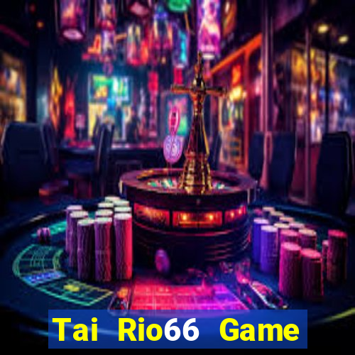 Tai Rio66 Game Bài Xanh 9