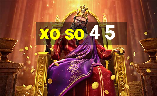 xo so 4 5