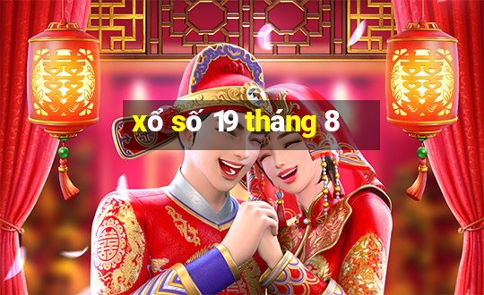 xổ số 19 tháng 8