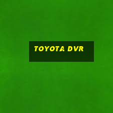 toyota dvr