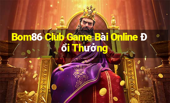 Bom86 Club Game Bài Online Đổi Thưởng