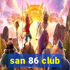 san 86 club