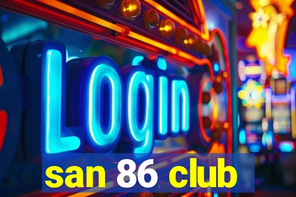 san 86 club