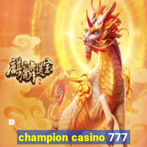 champion casino 777