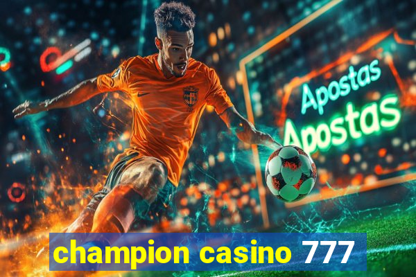 champion casino 777