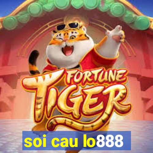 soi cau lo888