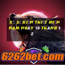 xổ số kiến thiết miền nam ngày 18 tháng 12