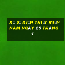 xổ số kiến thiết miền nam ngày 25 tháng 1