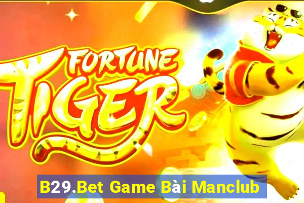 B29.Bet Game Bài Manclub