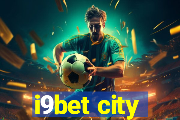 i9bet city