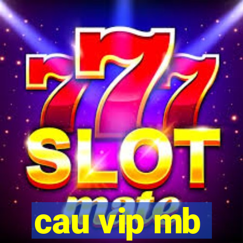 cau vip mb