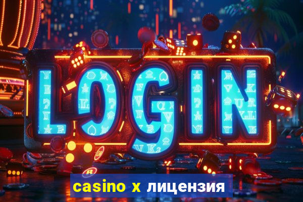 casino x лицензия