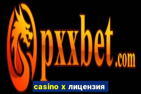 casino x лицензия