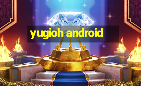 yugioh android