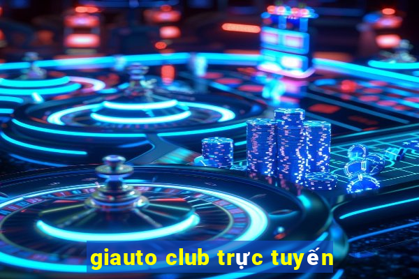 giauto club trực tuyến