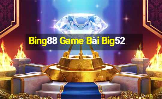 Bing88 Game Bài Big52