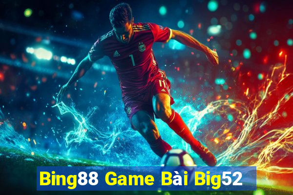 Bing88 Game Bài Big52