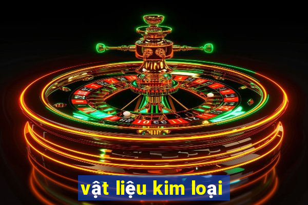 vật liệu kim loại