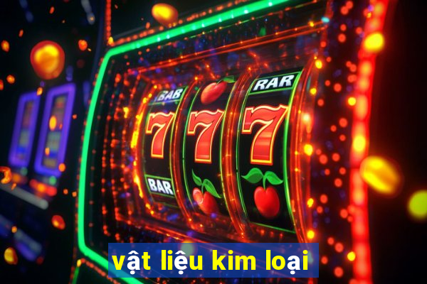 vật liệu kim loại