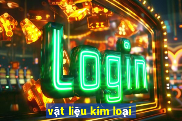 vật liệu kim loại