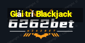 Giải trí Blackjack