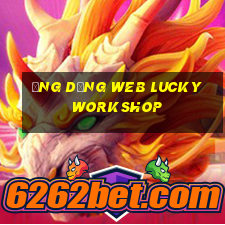 Ứng dụng Web Lucky Workshop