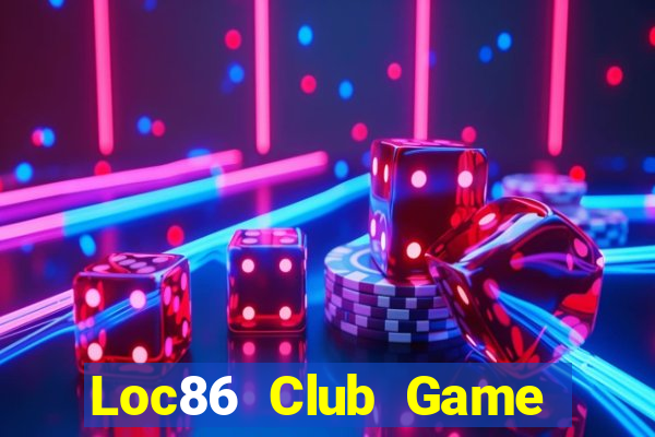 Loc86 Club Game Bài Nạp Sms