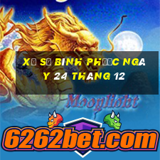 xổ số bình phước ngày 24 tháng 12