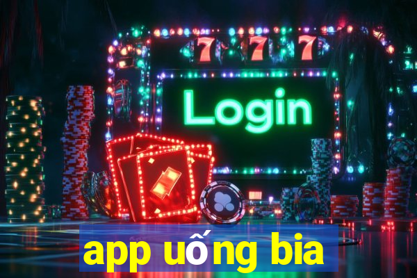 app uống bia