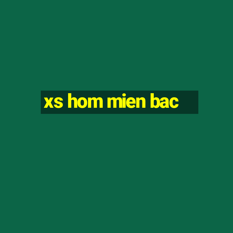 xs hom mien bac