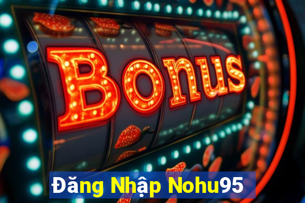 Đăng Nhập Nohu95