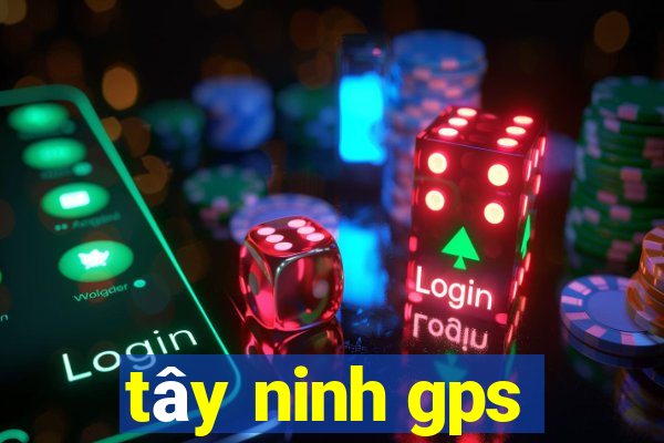 tây ninh gps