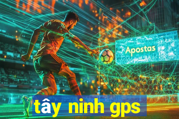 tây ninh gps