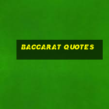 baccarat quotes