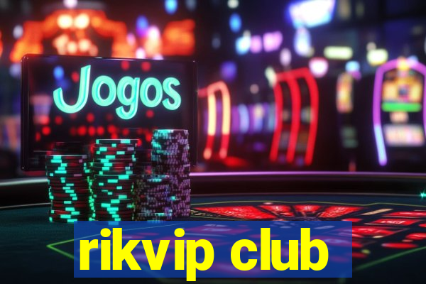 rikvip club