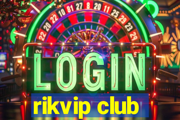 rikvip club