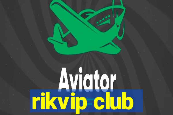 rikvip club