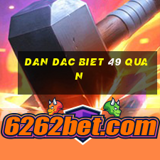 dan dac biet 49 quan