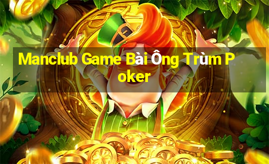 Manclub Game Bài Ông Trùm Poker